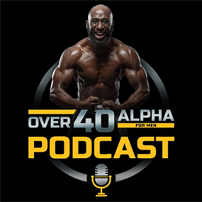 The Over 40 Alpha Podcast: Bio-Hack Male Sexual Performance