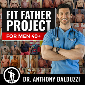 Fit Father Project: Podcast Ep.82 – Optimal Male Performance: A Special Conversation With Dr. Tracy Gapin!